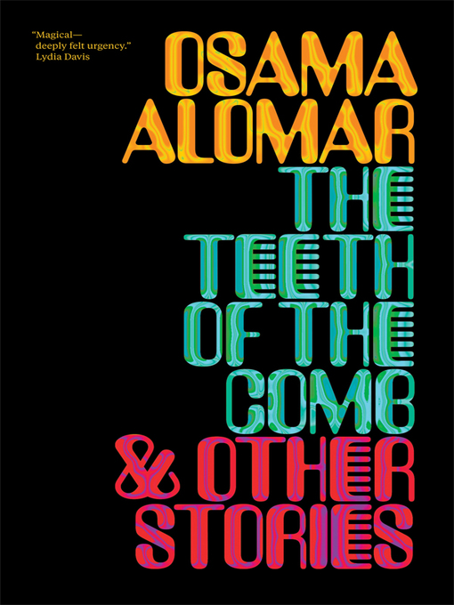Title details for The Teeth of the Comb & Other Stories by Osama Alomar - Wait list